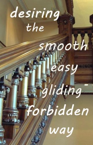 desiring-the-smooth-easy-gliding-forbidden-way